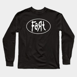 FaRt (KoRn Parody) Long Sleeve T-Shirt